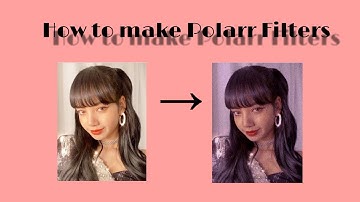 How to make Polarr Filters~♪ || كيفية انشاء فلترات على تطبيق بولار