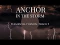 Anchor in the Storm | Elemental Forson (Track 3)