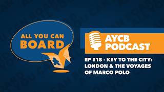 AYCB Podcast: Episode #18 - Key to the City: London & The Voyages of Marco Polo