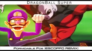 Dragonball Super-Formidable Foe (Escoppo Remix)