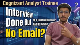 Cognizant Interview Done but no update HR and TECHNICAL interview Questions | Analyst Trainee 