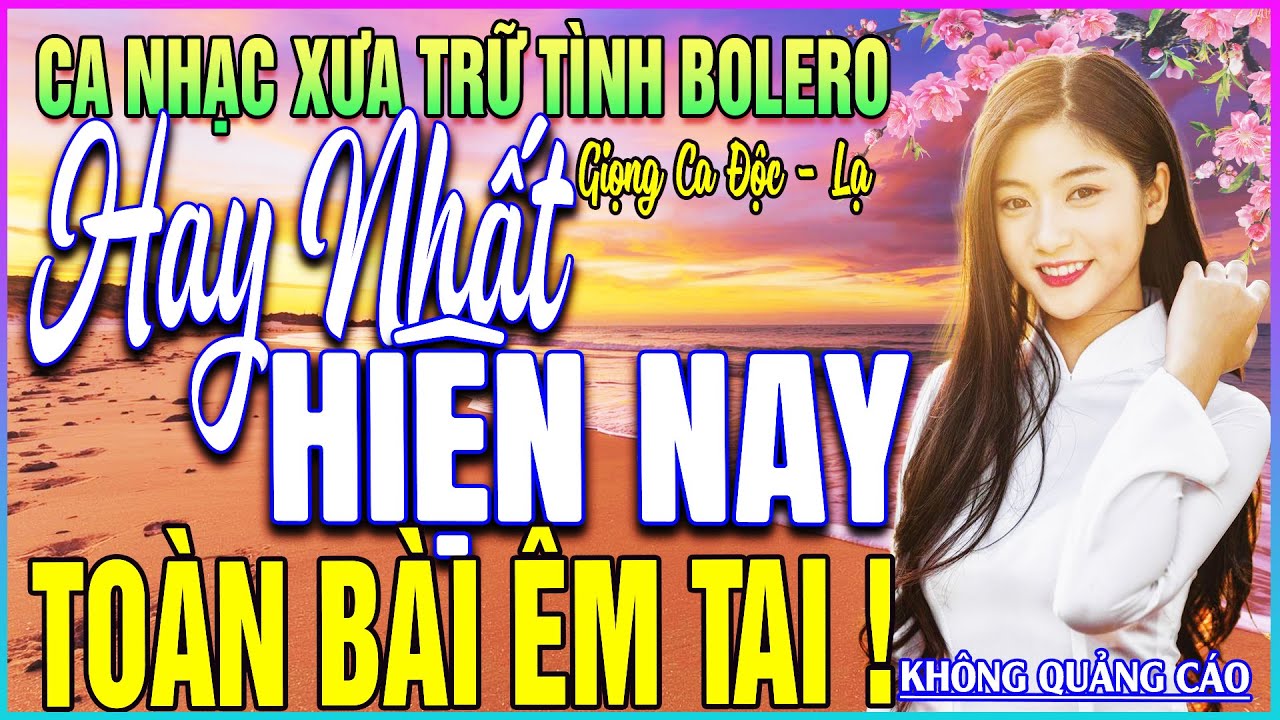 LK 262 Bài Ca Nhạc Trữ Tình BOLERO ĐẶC BIỆT HAY➤TOÀN BÀI ÊM TAI - HAY NHẤT HIỆN NAY