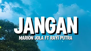 Marion Jola - Jangan ft. Rayi Putra (Lirik)