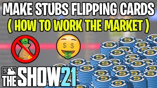 How To Make STUBS Working the Market (Flipping Cards) in MLB The Show 21 Diamond Dynasty