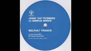 John '00' Fleming vs. Simple Minds - Belfast Trance (Original Vocal Mix) (2001)