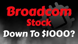 Broadcom Stock Analysis | Back Down To $1000 Broadcom Stock Price Prediction