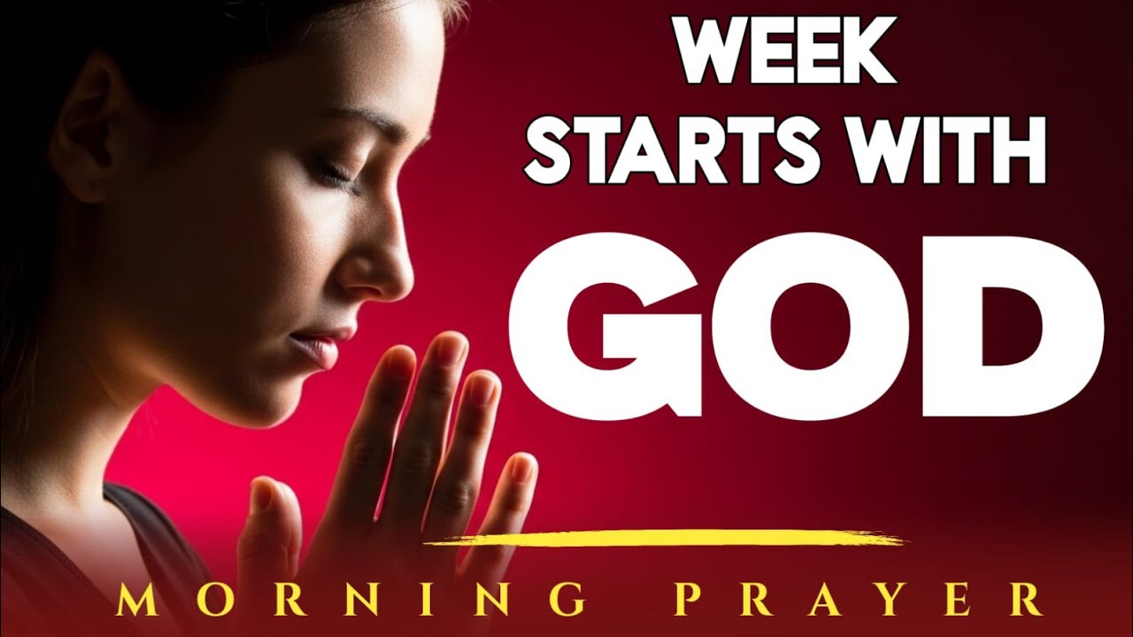 A Powerful Monday Morning Prayer to Start Your Week with Strength and ...