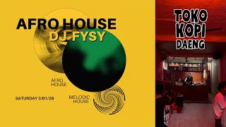 Afro & Melodic House di Toko Kopi Daeng | FYSY | Rihanna, Bruno, Tiara Andini, Linkin Park, Hindia