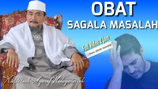 Obat Sagala Masalah Kh.Moch.Syarif Hidayatulloh | full Live Guru Mursyid