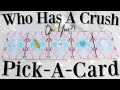 Who Has A Crush On YOU?! 😏💘 (Psychic Reading / PICK A CARD)
