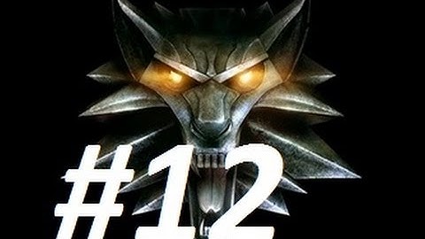 The Witcher Gameplay Walkthrough Part 12 "Fighting The Beast" (No Commentary)