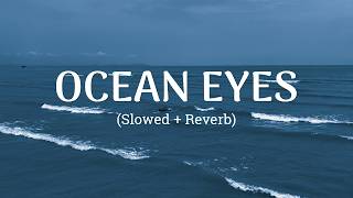 Download lagu Ocean Eyes lyrics (𝙨𝙡𝙤𝙬𝙚𝙙   𝙧𝙚𝙫𝙚𝙧𝙗) | Late Night Vibes 2026