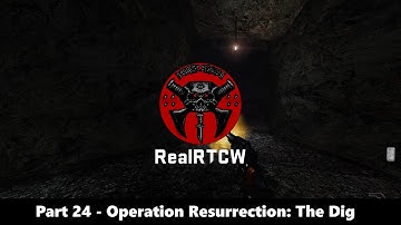 RealRTCW - Part 24 - Mission 7: Operation Resurrection - The Dig