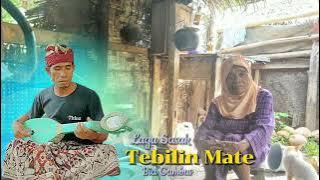 LAGU SASAK || TEBILIN MATE || GAMBUS TUNGGAL BICI JEROWARU