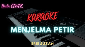 KARAOKE MENJELMA PETIR - ERIE SUZAN  nada cewek
