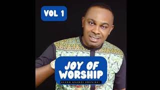 Joy Of Worship Vol 1 — Nnamdi Ewenighi |Latest Nigerian Worship Song