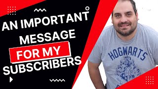 An important message to all my subscribers