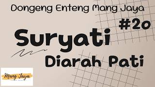 SURYATI DIARAH PATI 20, Dongeng Enteng Mang Jaya, Carita Sunda @MangJayaOfficial