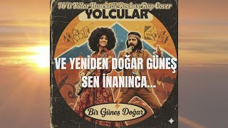 Sen İnanınca Bir Güneş Doğar - Yolcular Hayata Yeniden Başla Yeni Orjinal Şarkı 2025