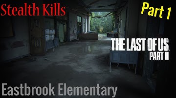 The Last of Us™ Part II |  Eastbrook Elementary [Stealth Kills] - Part 1