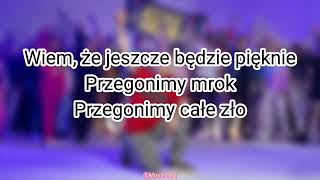 B.R.O -Jeszcze Będzie Pięknie (TEKST)