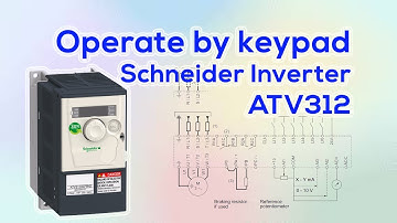 How to operate Schneider ATV312 Inverter by Keypad? Altivar312 Keypad Mode Activation @FlowChart