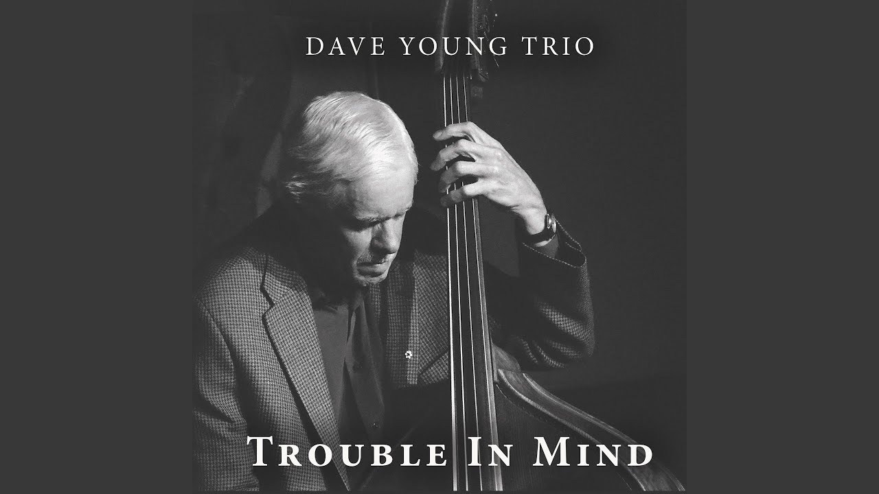 Trouble in mind youtube