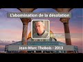 L'abomination de la désolation  - Jean-Marc Thobois (2013)