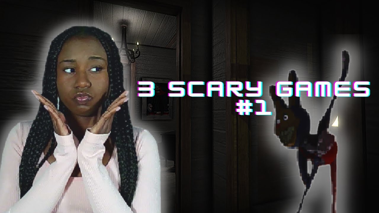 3 Scary Games - Part 1 - YouTube
