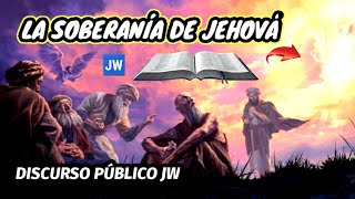 LA SOBERANÍA DE JEHOVÁ EN DUDA? DISCURSO JW (TESTIGOS DE JEHOVÁ). JWORG 