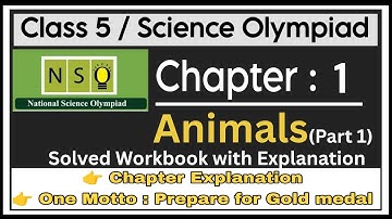Class 5 Chapter 1 | Animals | Full Workbook Solutions with Explanation | NSO|