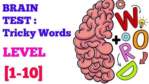 Brain Test Tricky Words Level 1 2 3 4 5 6 7 8 9 10 solution or walkthrough