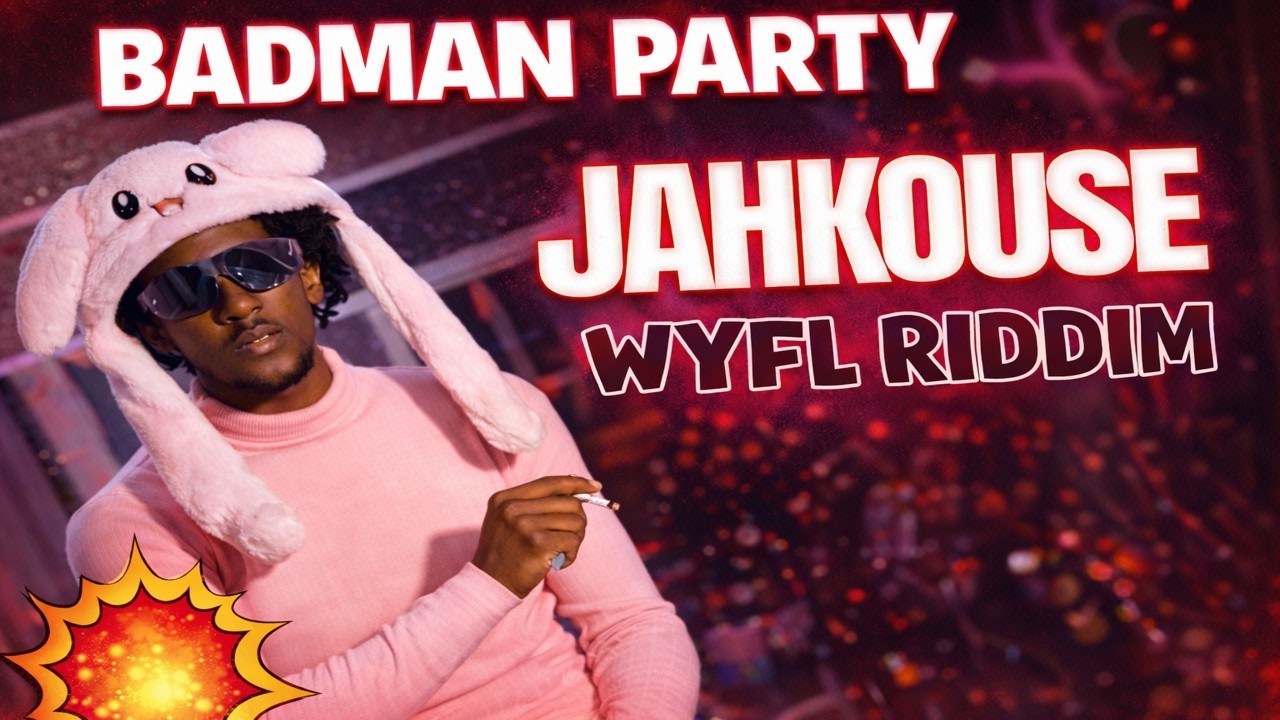 Jahkouse - Badman party ( Official Music Video ) | WYFL Riddim