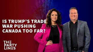 Is Trump’s Trade War Pushing Canada Too Far?