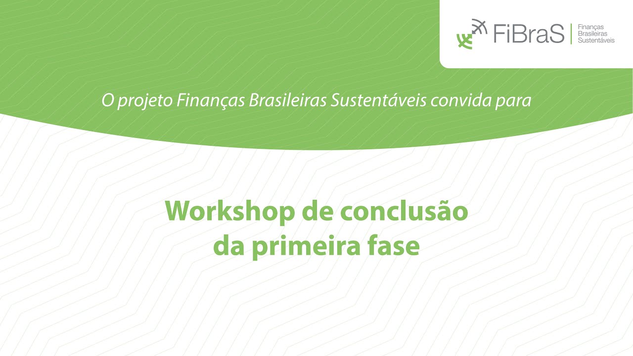 Workshop Finanças Verdes e Sustentáveis / FiBraS 