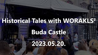 Historical Tales with WORAKLS² - 2023 Budapest