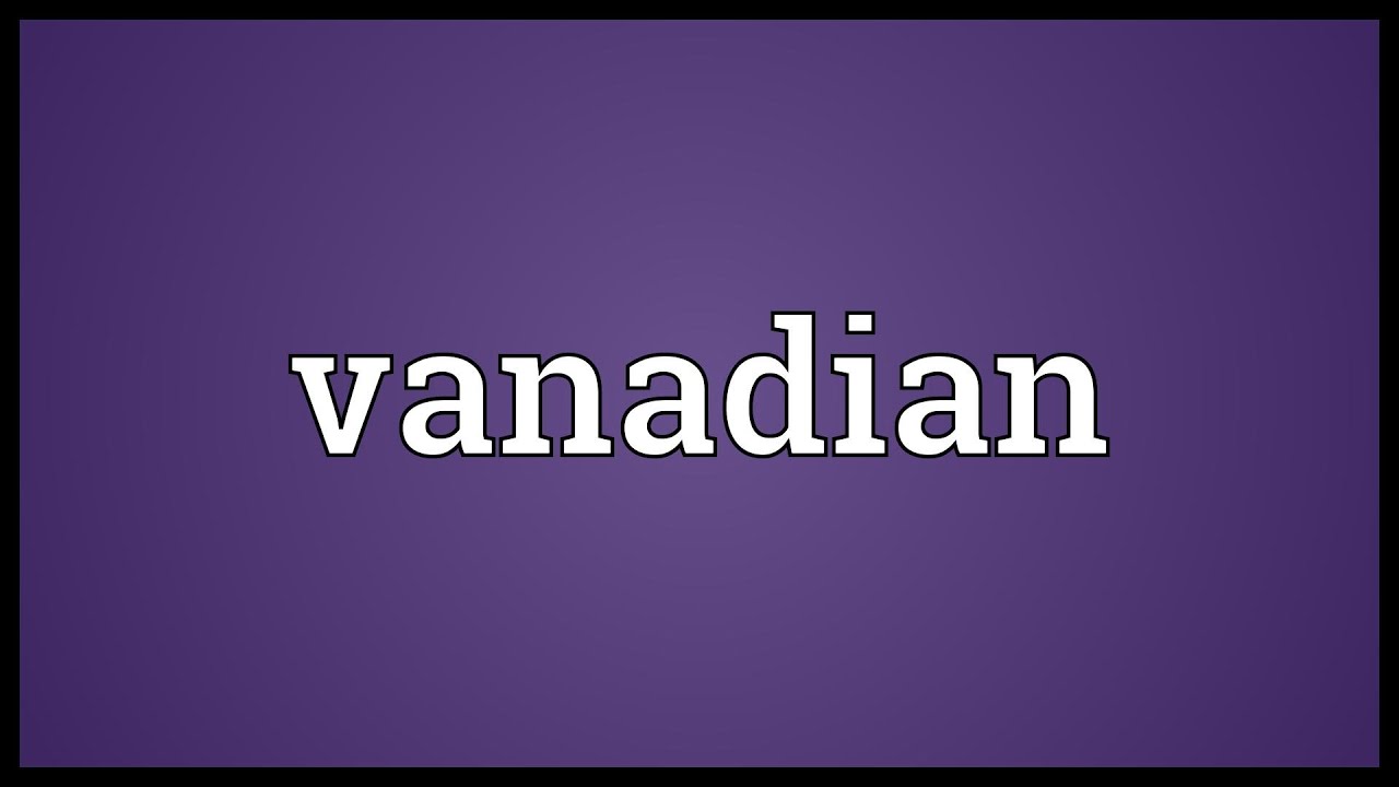 Vanadian Meaning