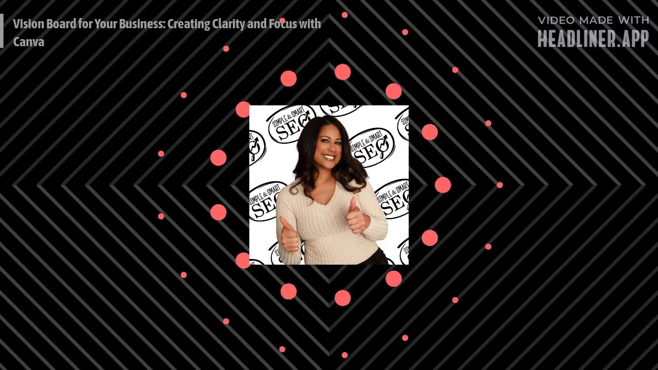 Vision Board for Your Business: Creating Clarity and Focus with Canva | The Simple and Smart SEO...