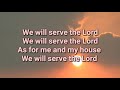 We will serve the Lord