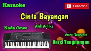 Cinta Bayangan ( Anik Arnika ) Karoke Nada Cowo Musik Sandiwaraan Cover
