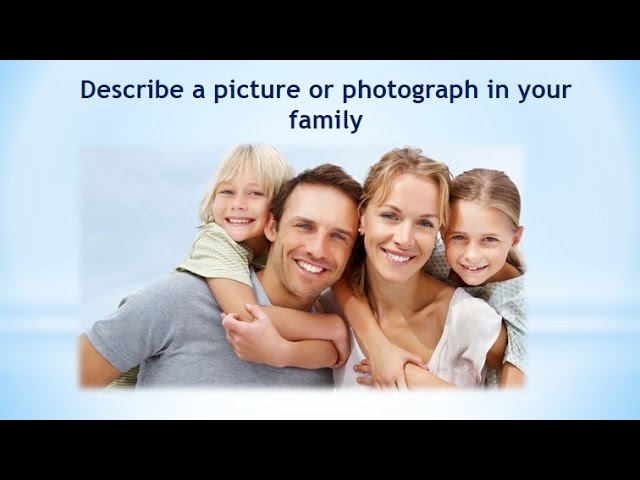 Ielts Speaking Part 2 Describe A Picture Or Photograph Describe The