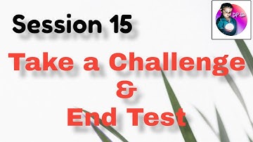 Session 15 Take a Challenge & End test