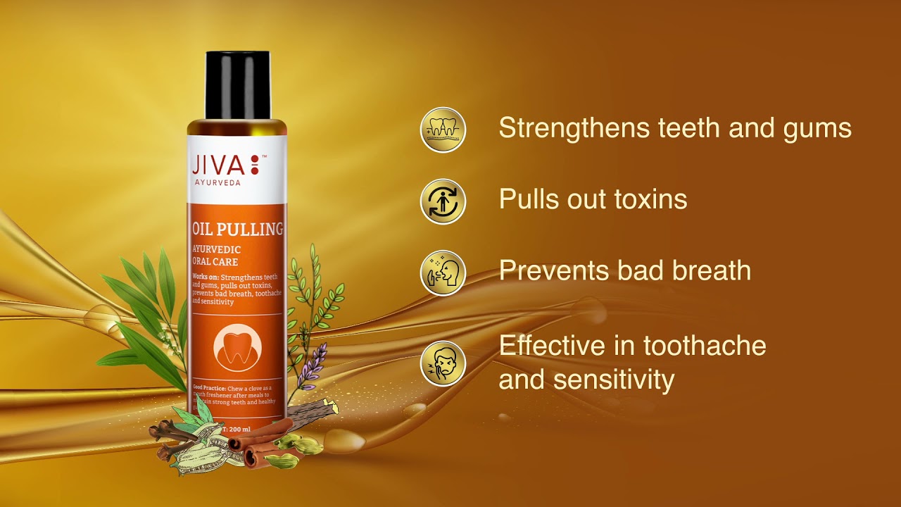Benefits of Jiva Oil Pulling Oral Care and Mouth Hygiene Dental