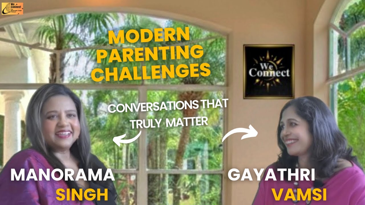 Modern Parenting Challenges: Conversations That Truly Matter @WeConnectWorld 