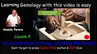 L 9 E | Accurate Gem Cutting | Cutting Methods | Traditional Sri Lankan Hanaporuwa Cutting Machine