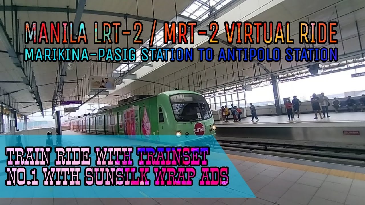 [LRT-2] Train Ride With (Sunsilk Wrap Ads Trainset No.#01) Marikina ...