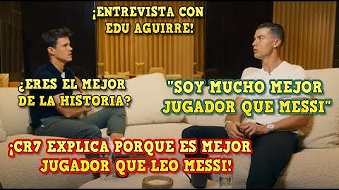 🚨CRISTIANO RONALDO DICE que es MEJOR que MESSI y que es EL MÁS COMPLETO en la ENTREVISTA con EDU