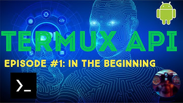 Termux API Episode 1: In the beginning