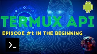 Termux API Episode 1: In the beginning