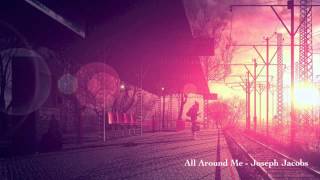 All Around Me - Joseph Jacobs
